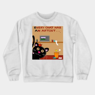 Every chat has an artist Crewneck Sweatshirt